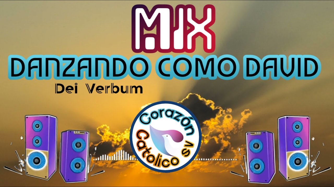 DANZANDO COMO DAVID MIX.Dei Verbum