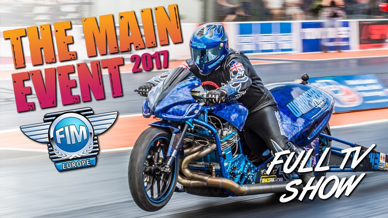 2017 FIM Main Event at Santa Pod Raceway - Full Bike Classes TV Show