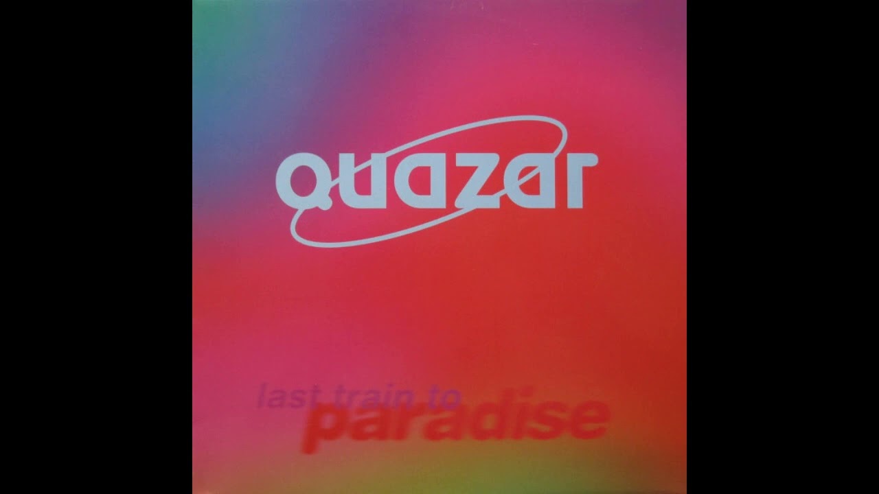 Quazar   Last Train To Paradise