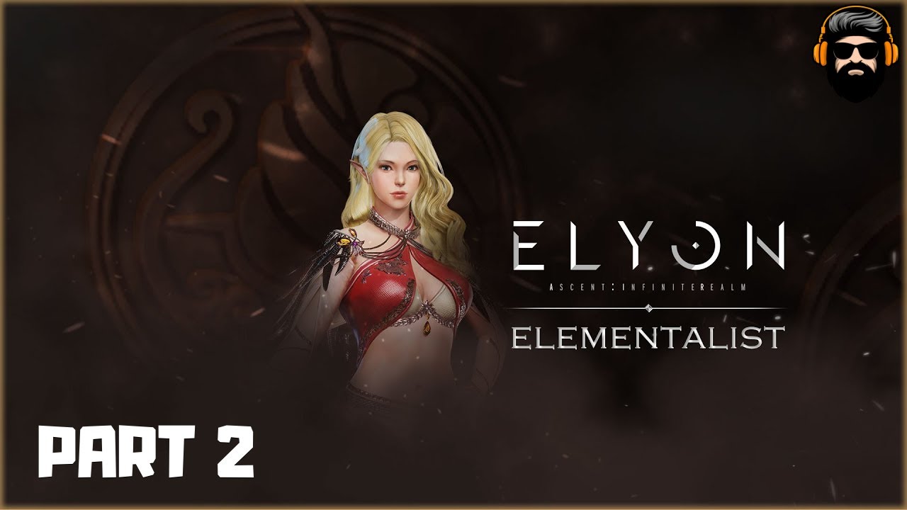 ELYON ASCENT INFINITE REALM Gameplay KR - Elementalist - PART 2 (no commentary)