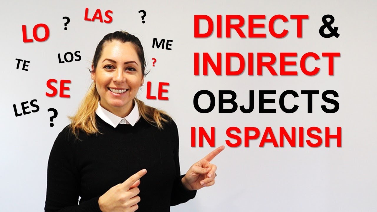 How to Use Direct and Indirect Objects Pronouns in Spanish