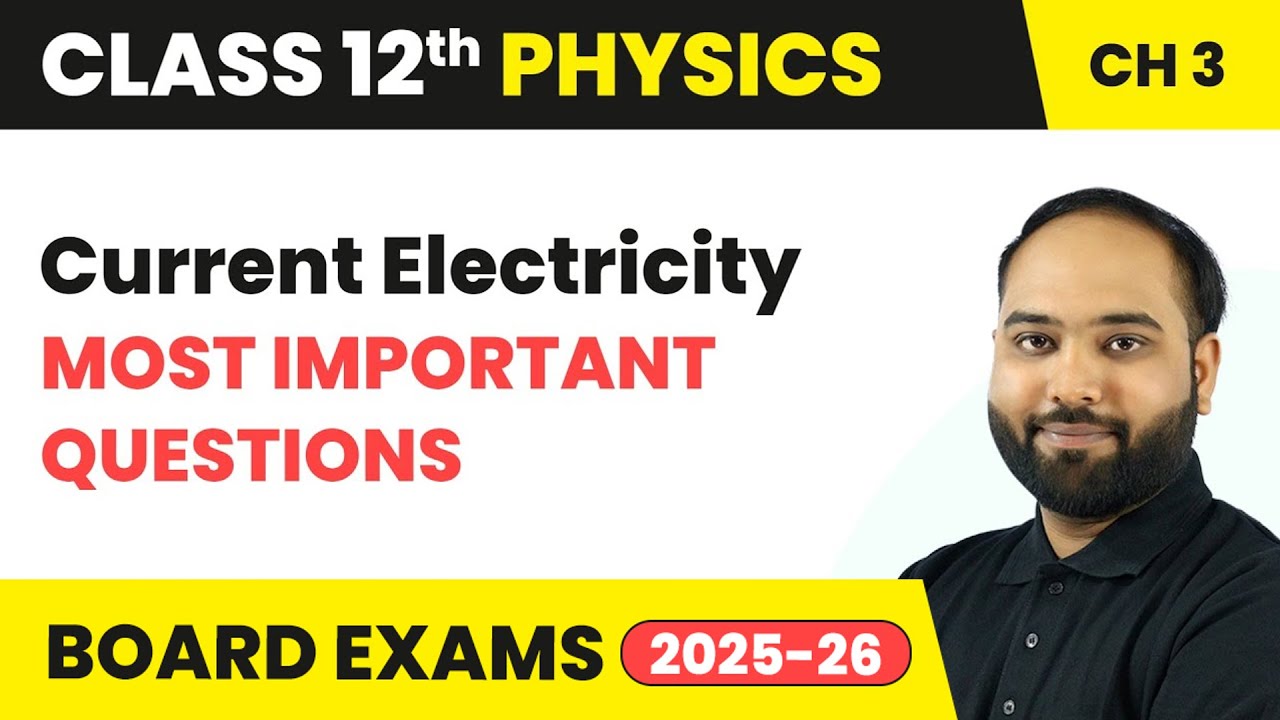 Current Electricity - Most Important Questions | Class 12 Physics Chapter 3 | CBSE 2025-26