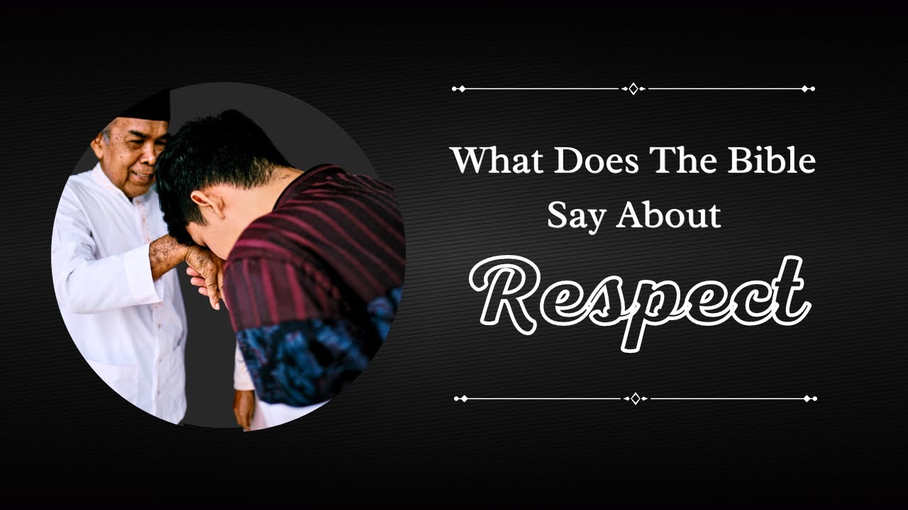 What Does the Bible Say About RESPECT | Bible Quotes | Quips and Quotes