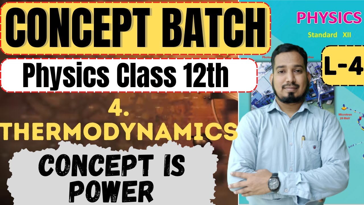 Lecture-4 ch-4 Thermodynamics Physics Class 12th #Conceptbatch HSC Board #newindianera