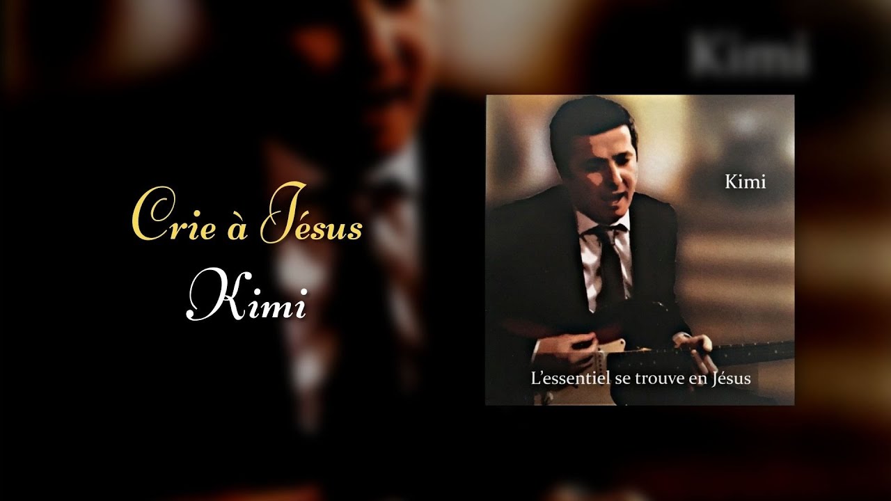Crie à Jésus - Kimi
