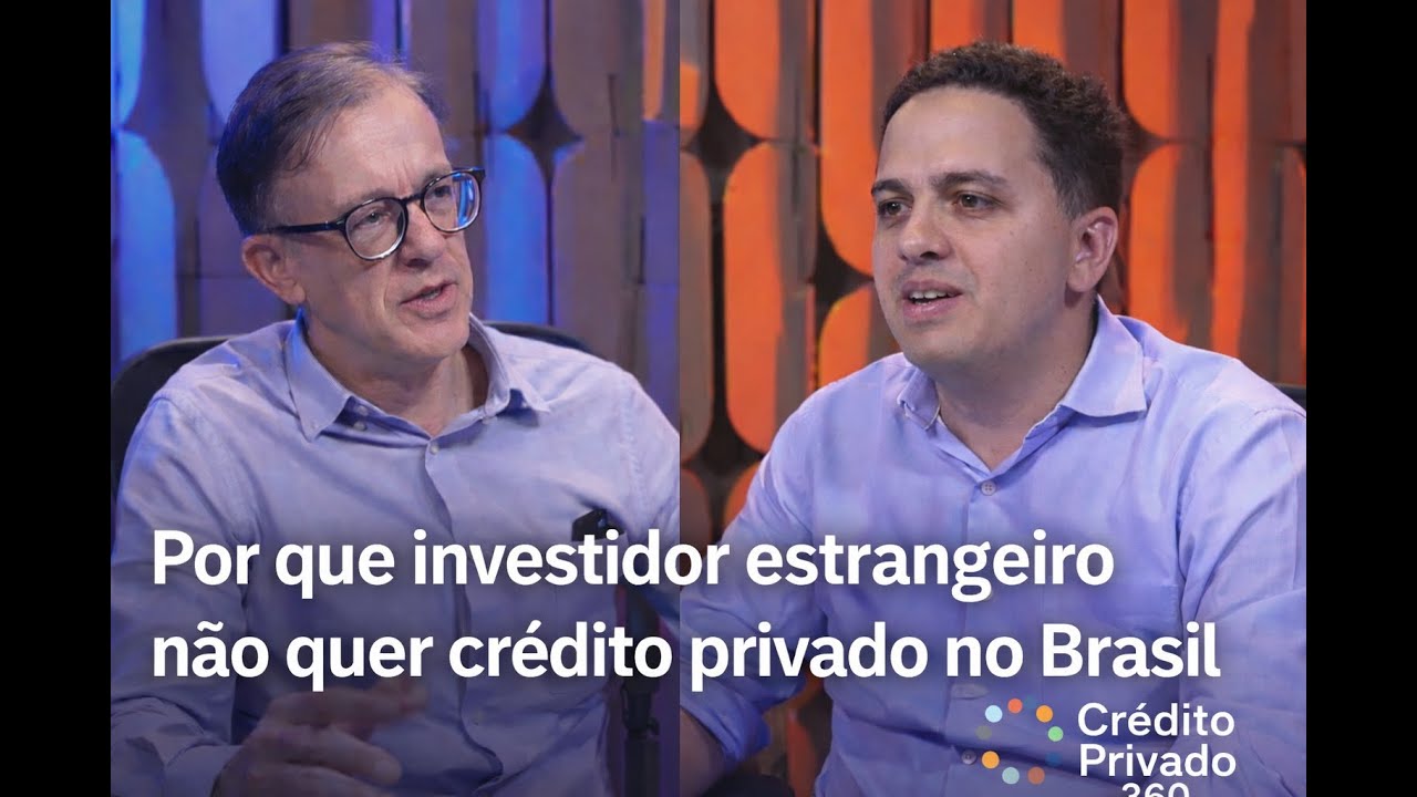 Por que o investidor estrangeiro não quer o crédito privado no Brasil