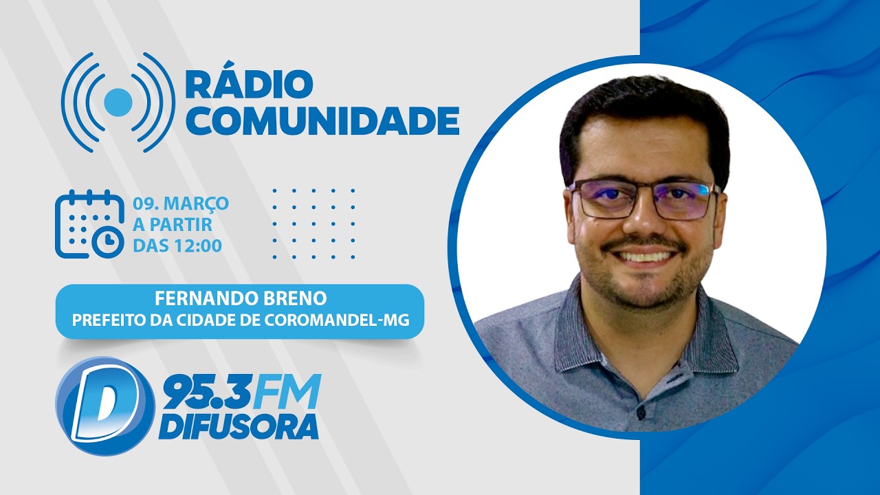 Rádio Comunidade -  Prefeito de Coromandel, Fernando Breno