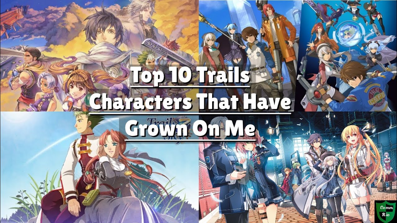 Top 10 Trails Characters That Have Grown On Me