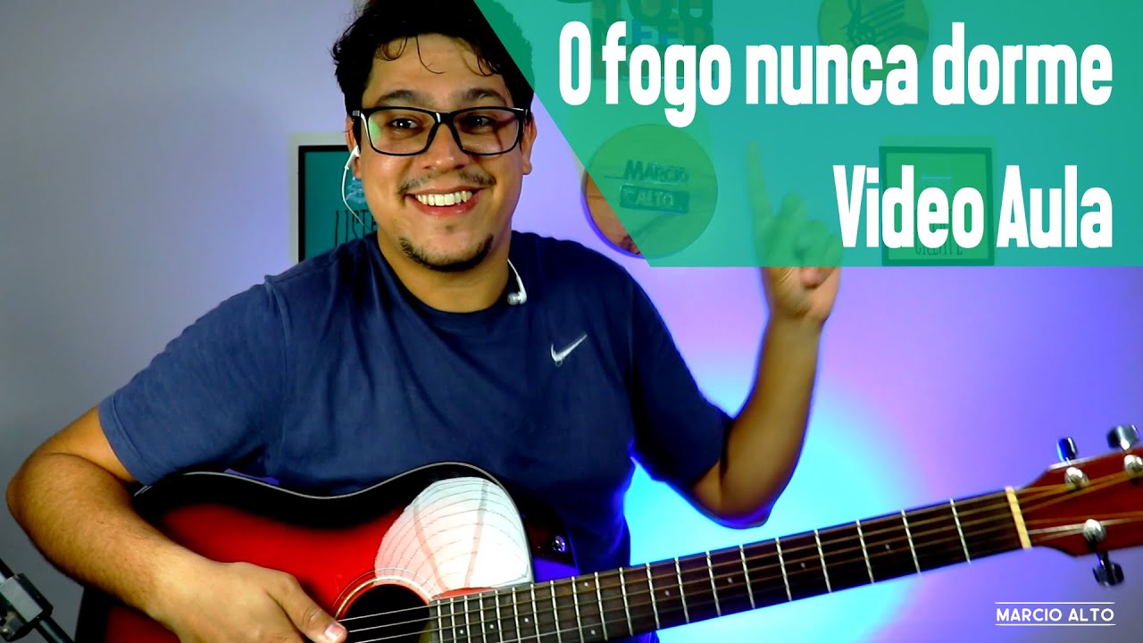 O Fogo nunca dorme - Alessandro Vilas Boas - Vídeo Aula Violão