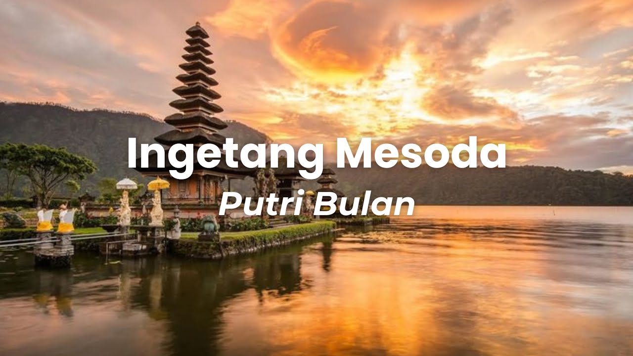 Ingetang Mesoda - Putri Bulan (lirik lagu)