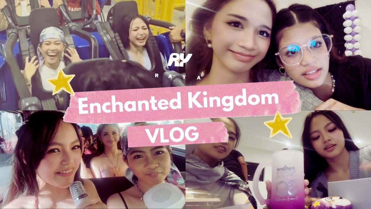 RAYA : ENCHANTED KINGDOM VLOG