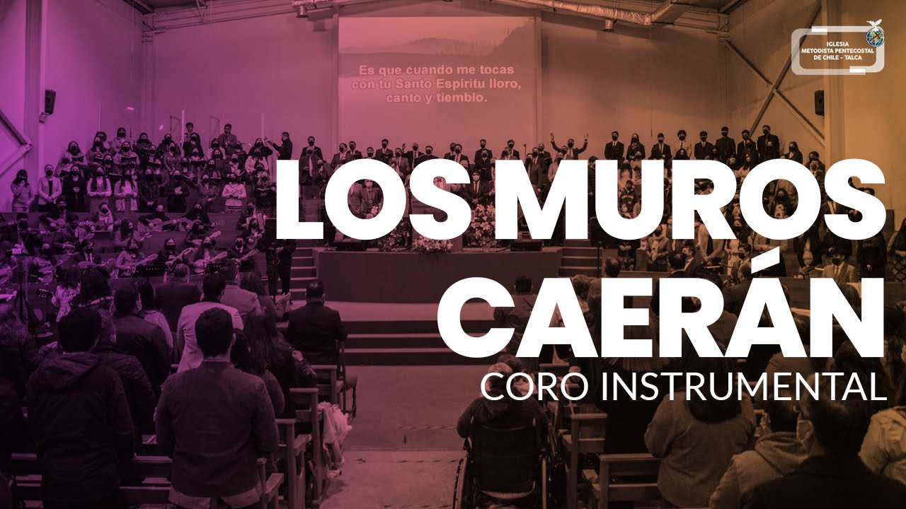 Coro Instrumental IMPCH Talca | Los Muros Caerán