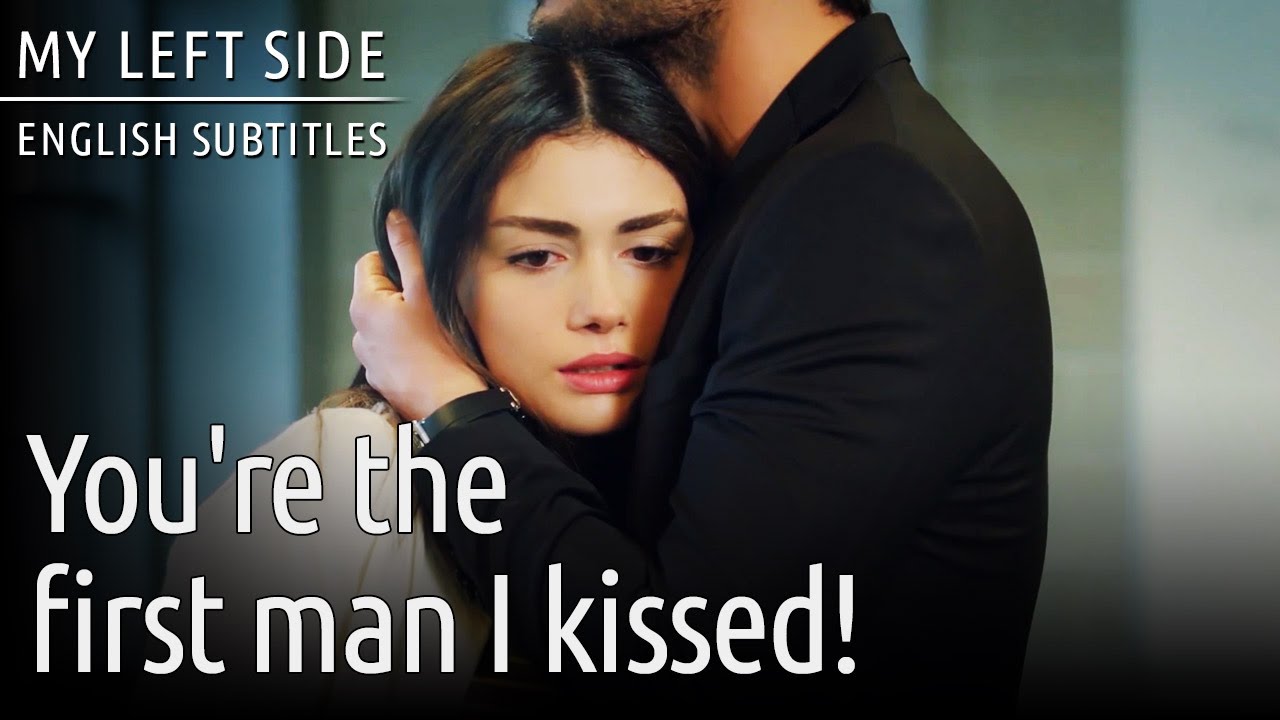 You're The First Man I Kissed!😍💋 - Sol Yanım | My Left Side