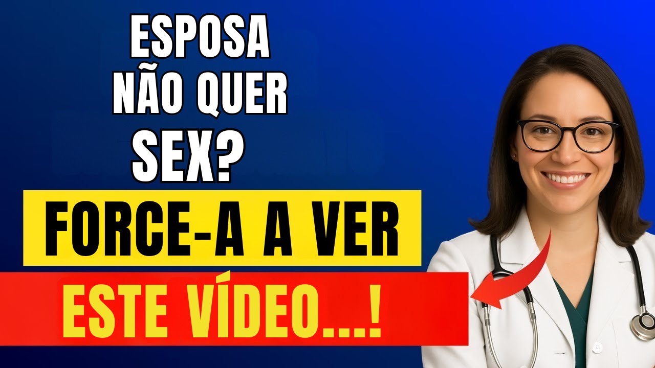 UROLOGISTA REVELA: 5 principais motivos pelos quais a sua mulher não quer sexo (e como resolver)...!