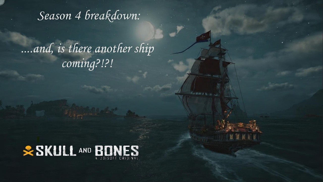 SKULL AND BONES - Another Ship coming in season 4?!?!