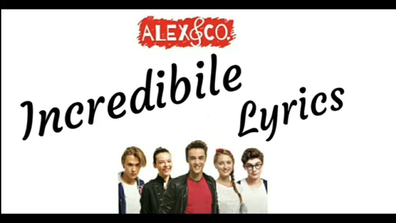 Alex & co - Incredible (Lyrics)