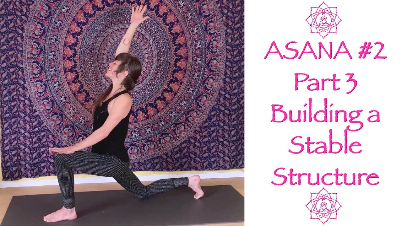 Architecture of Asana #2, part 3 - Building a Stable Structure - Yoga Flow with Jen Hilman