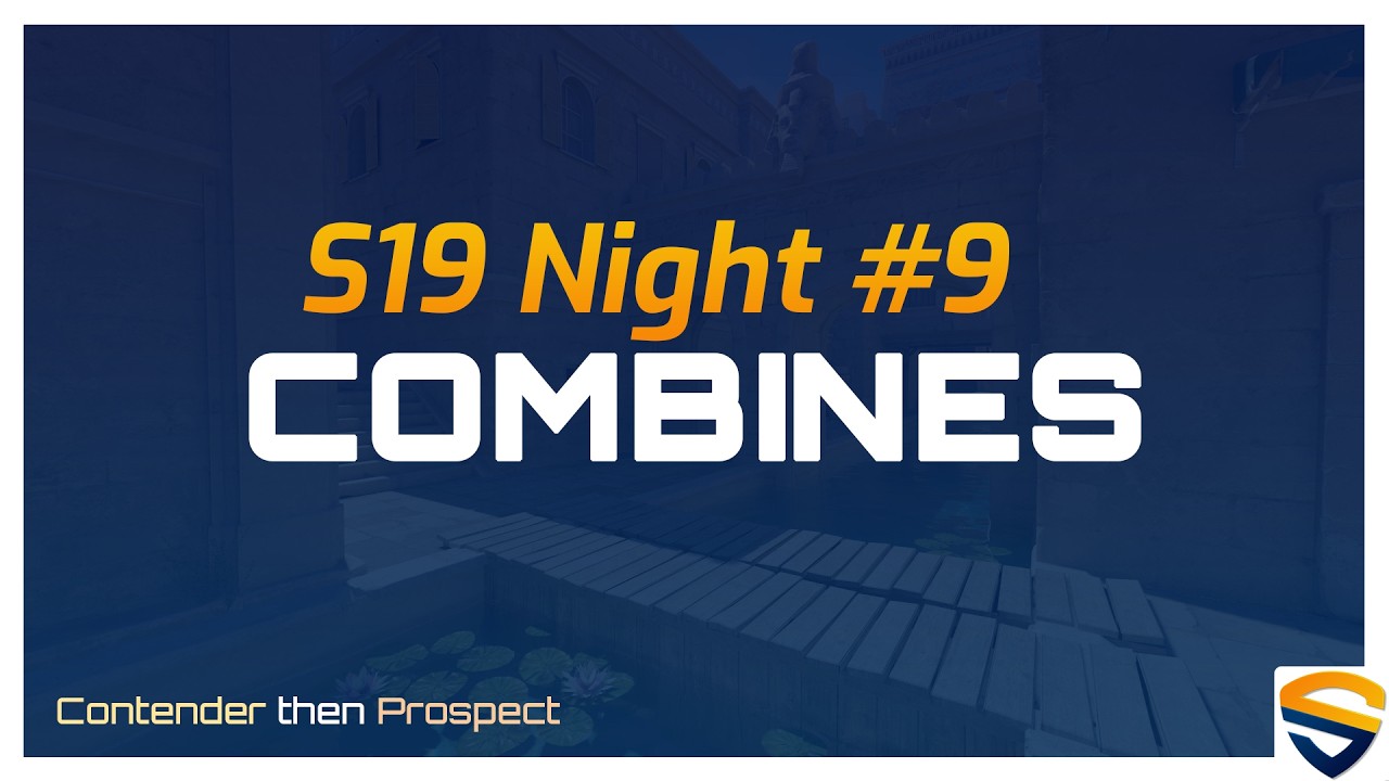 Season 19 | CSC | Combines Night 9