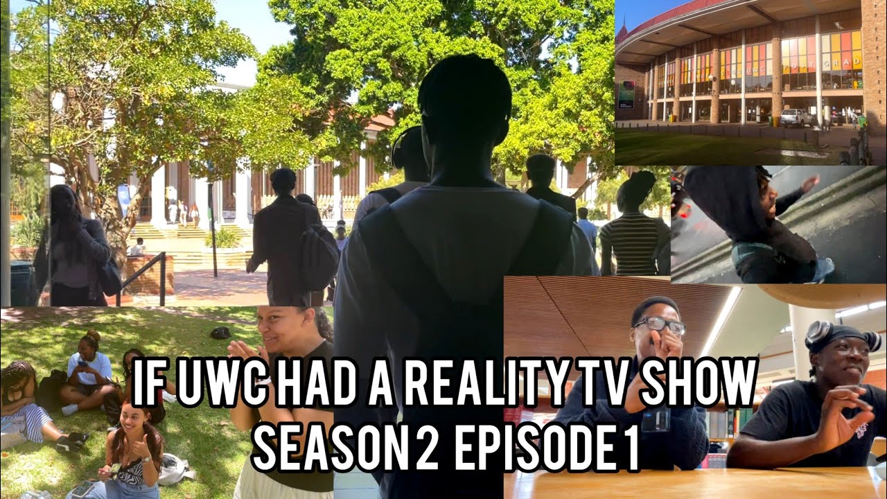If UWC had a Reality TV SHOW SEASON 2 EPISODE 1 - 