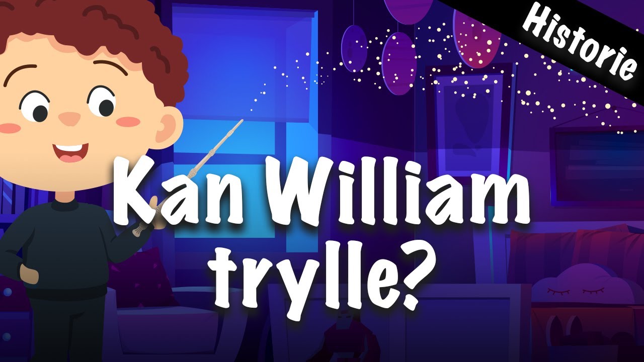 Kan William trylle? | Godnathistorie