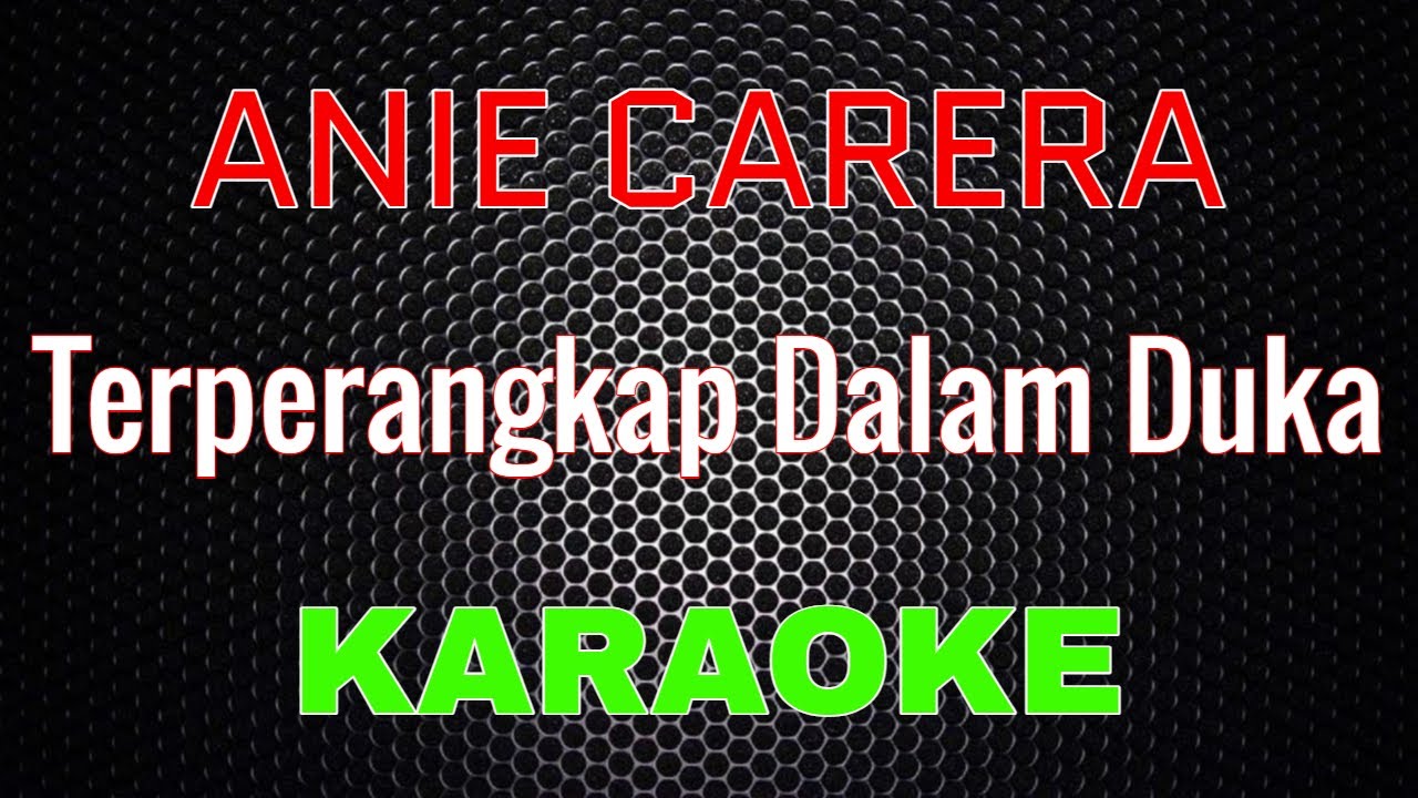 Anie Carera  - Terperangkap Dalam Duka [Karaoke] | LMusical