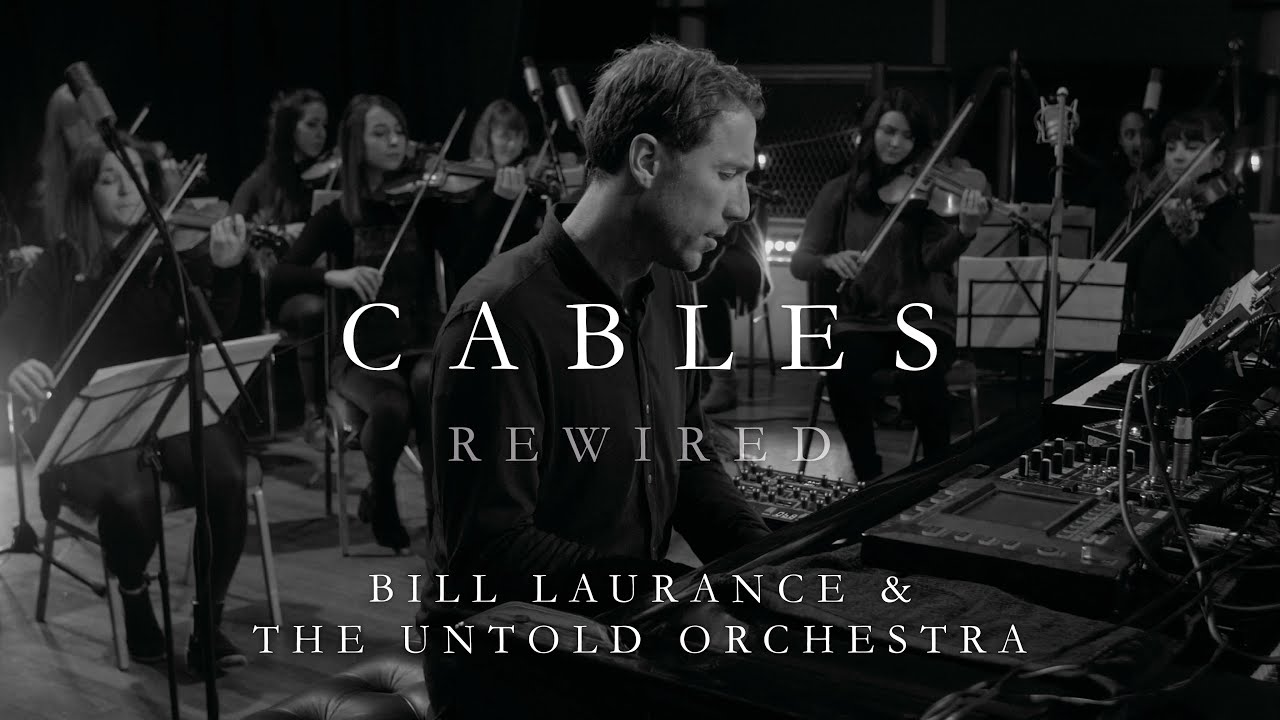 Bill Laurance – Cables Rewired Official Video (ft. The Untold Orchestra)