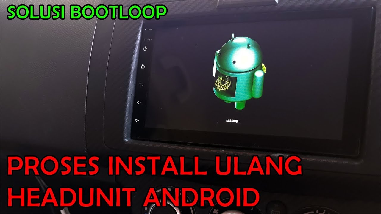 Cara Flashing atau Instalation, Program Ulang Head Unit Android - Solusi Bootloop