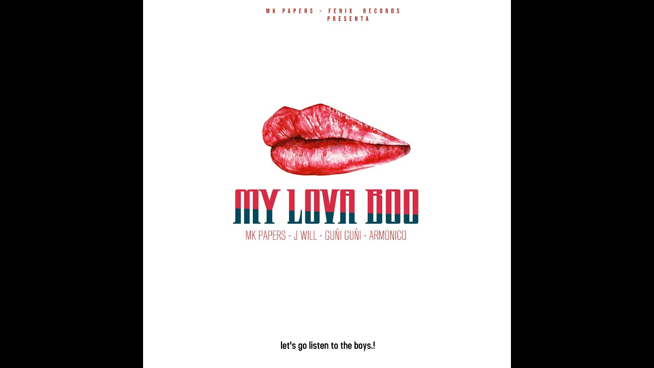 MY LOVA BOO Mk Papers -J Wil -Guñi Guñi - Armónico (audio)