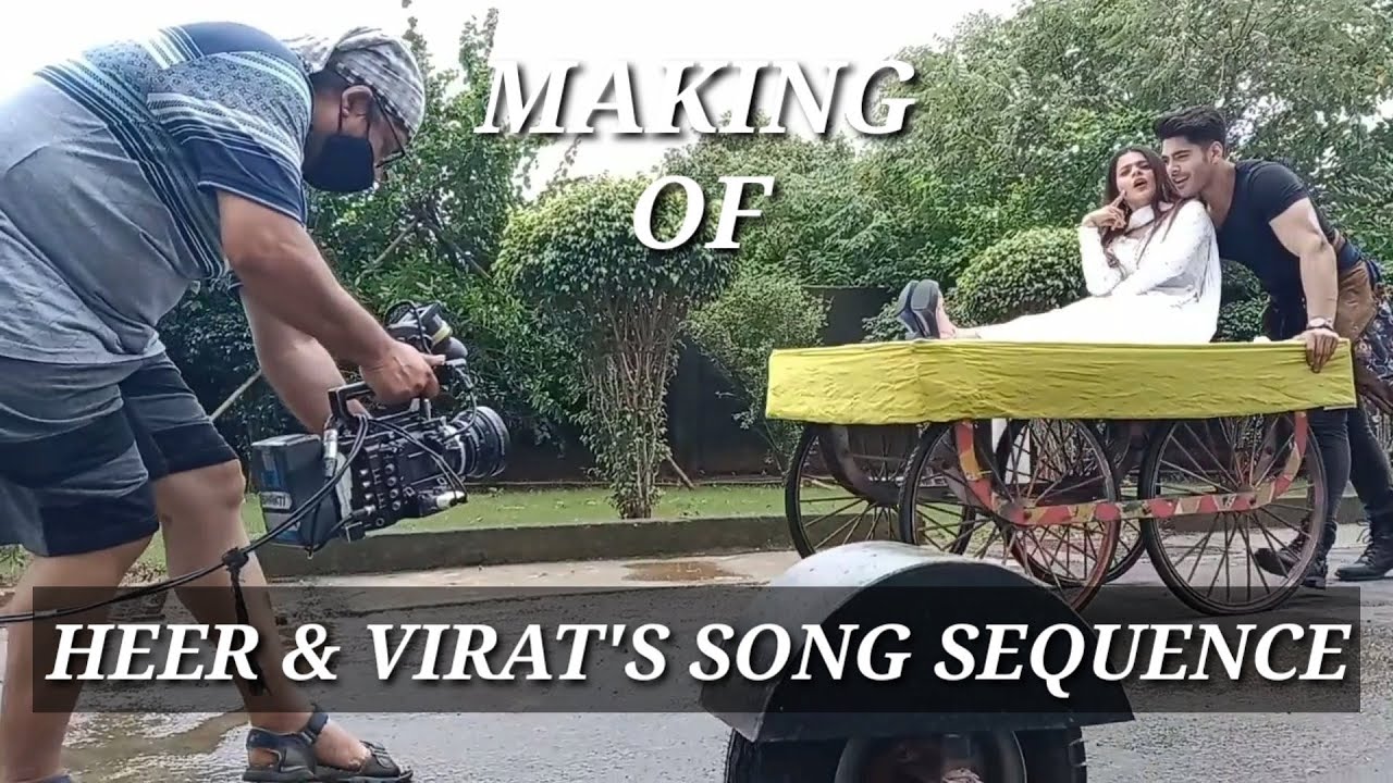 Heer & Virat's Song Sequence making