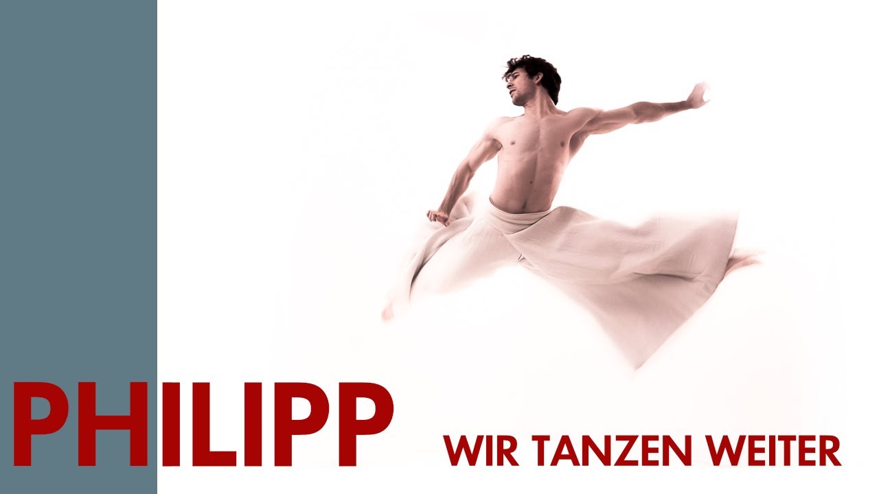 Wir tanzen weiter! PHILIPP