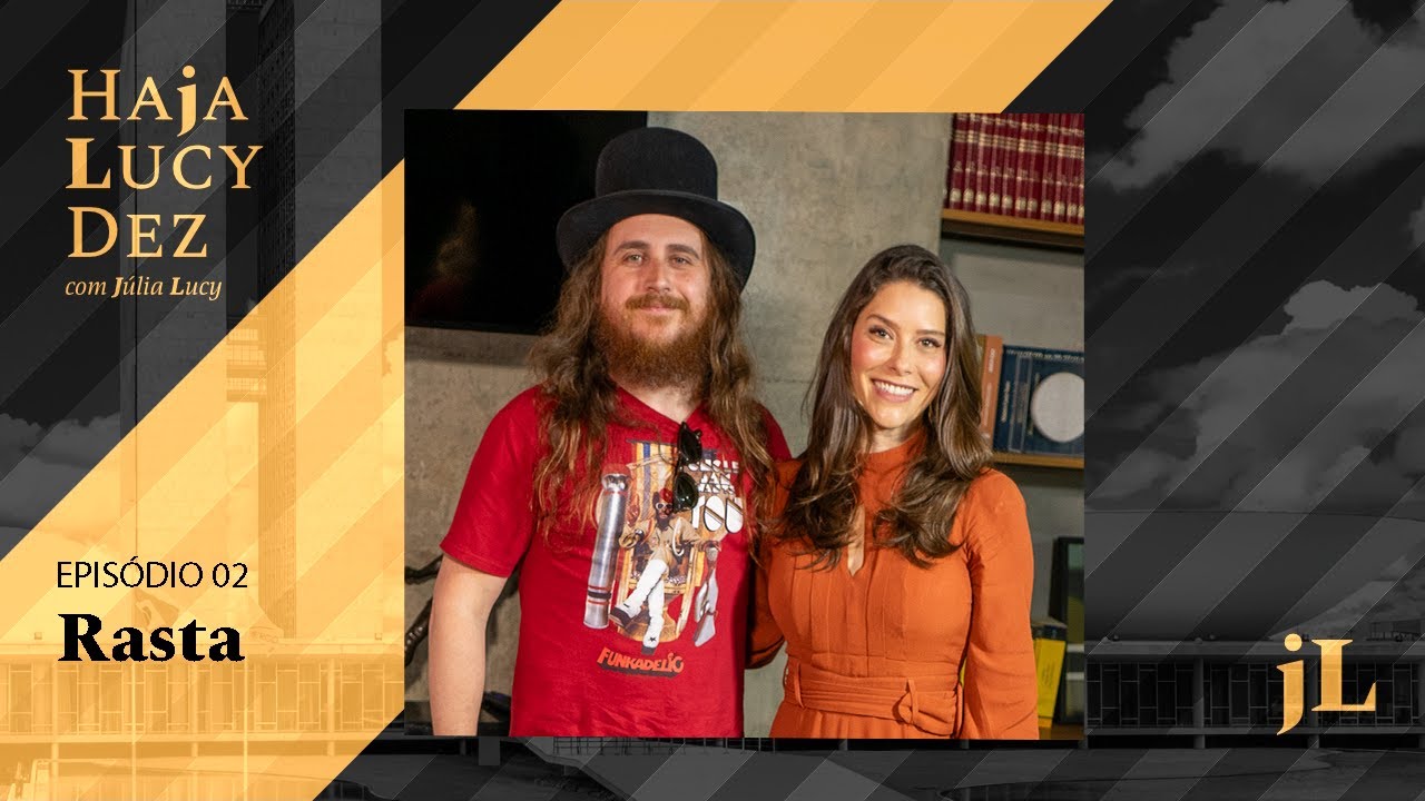 HAJA LUCYDEZ com Júlia Lucy | #02 Convidado: Rasta, músico e humorista