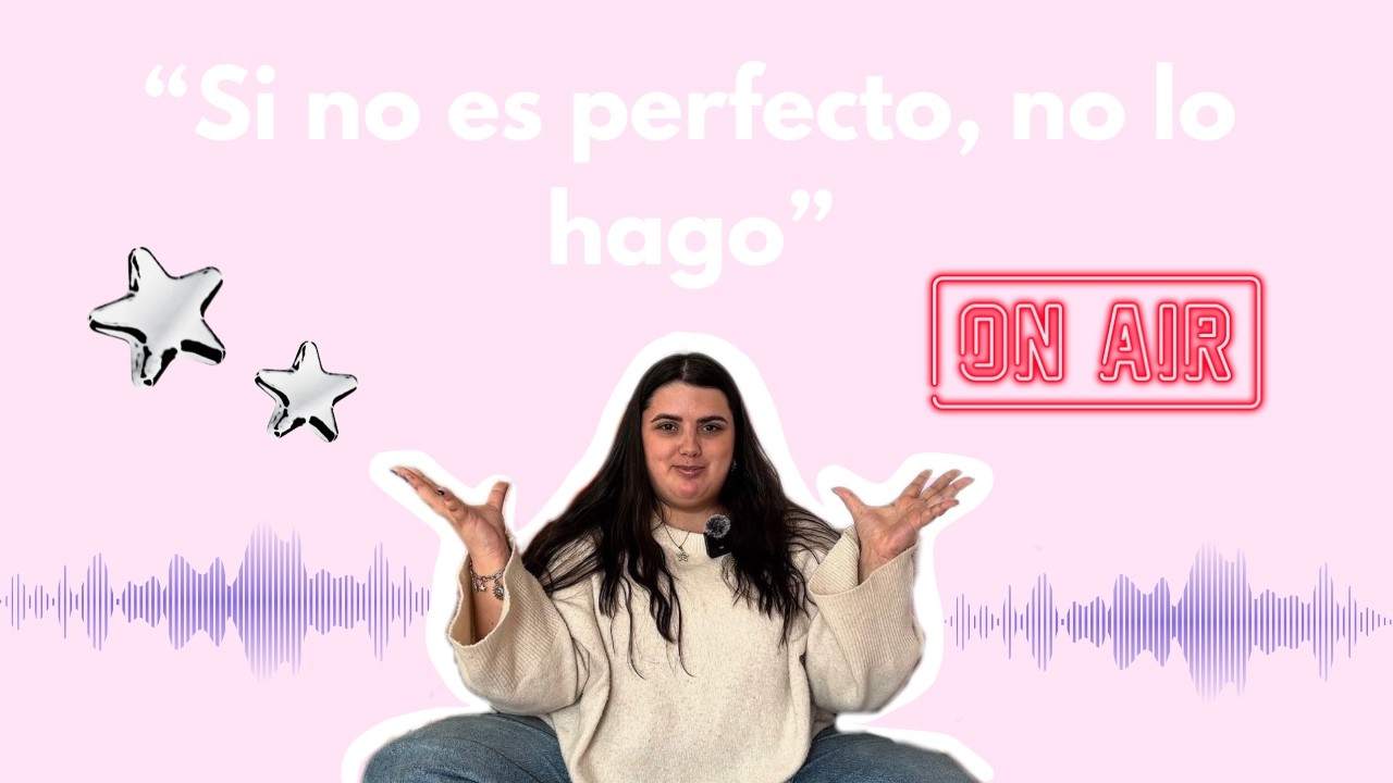 Ep. 3. Si no es perfecto, no lo hago
