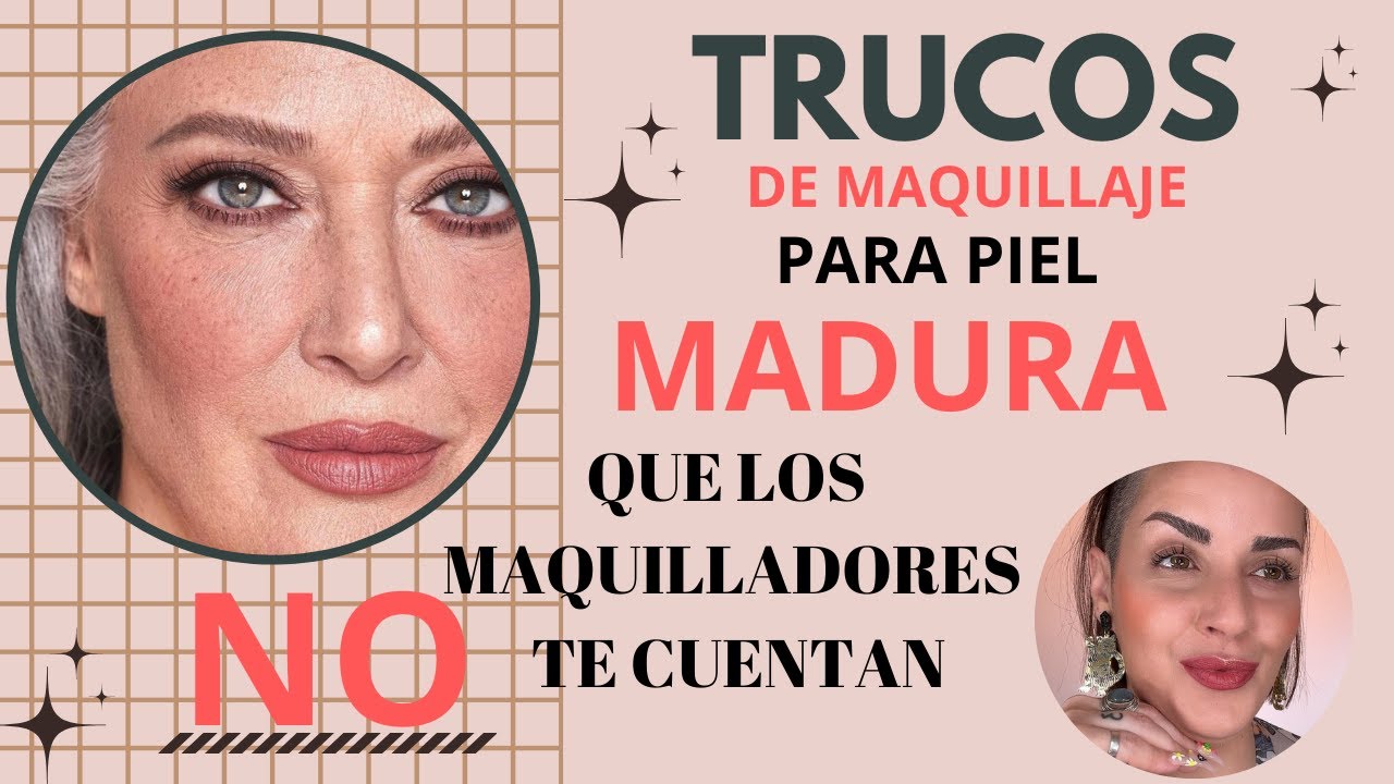 TRUCOS DE MAQUILLAJE QUE LOS MAQUILLADORES NO TE CUENTAN (PIEL MADURA)