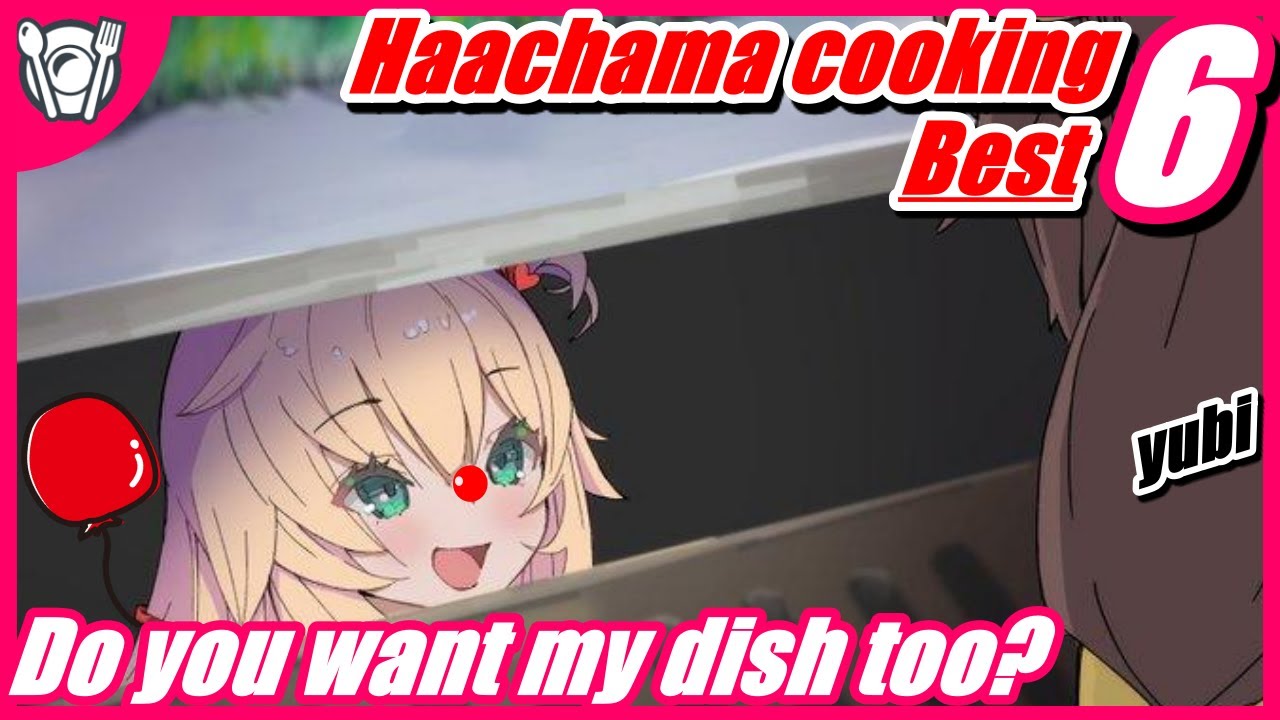 【Hololive】Haachama chaos cooking 6 selection【Eng Sub】