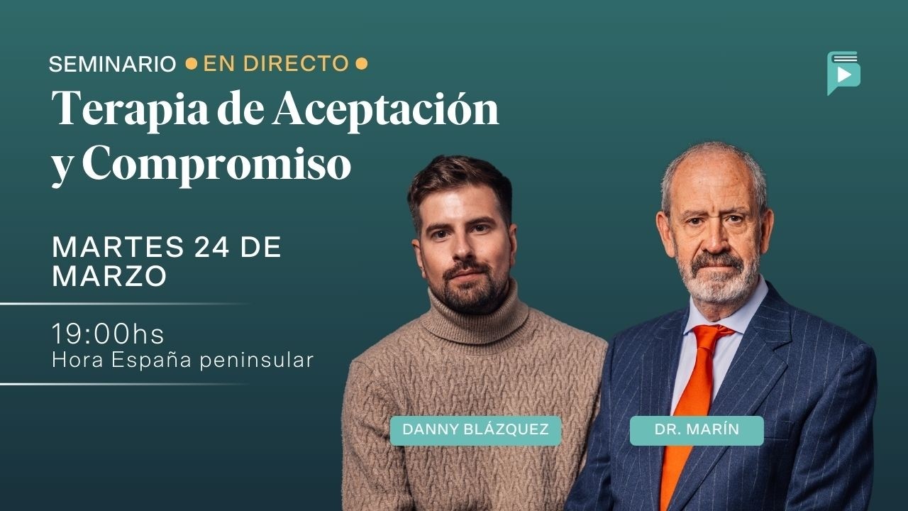 Terapia de Aceptaci&oacute;n y Compromiso (ACT), con Dany Bl&aacute;zquez y el Dr. Jos&eacute; Luis Mar&iacute;n
