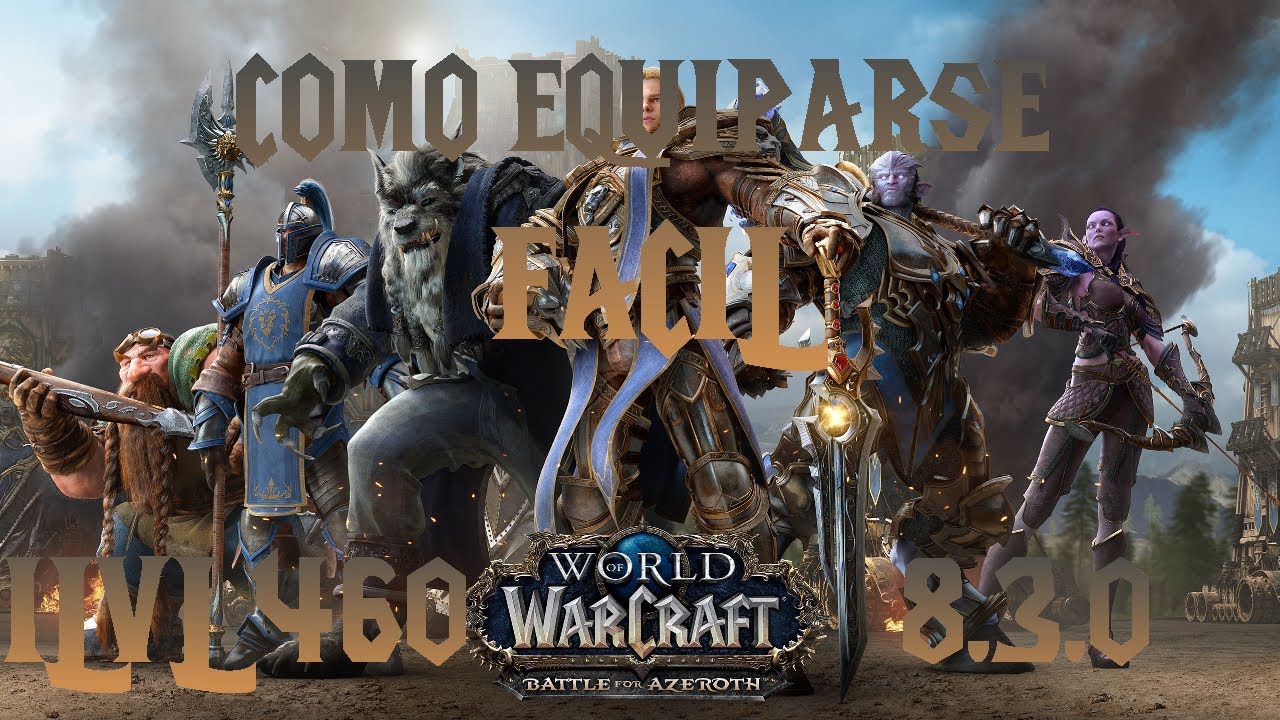 WoW | Cómo equiparse fácil a 460 ilvl | 8.3.0
