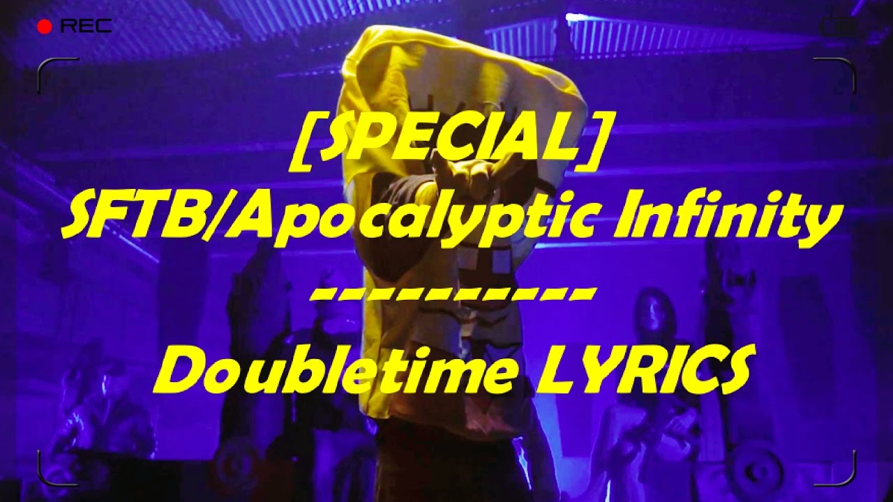[SPECIAL] SFTB/Apocalyptic Infinity - Doubletime [LYRICS] [1080p HD]