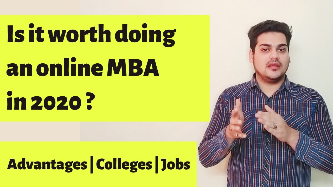 Is an online MBA worth it in 2020? Advantages | Colleges | Jobs