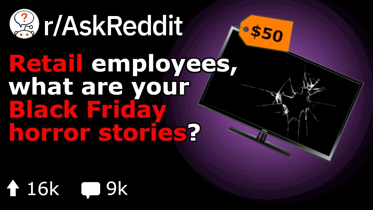 Retail Employees' INSANE Black Friday Stories (Reddit r/AskReddit)