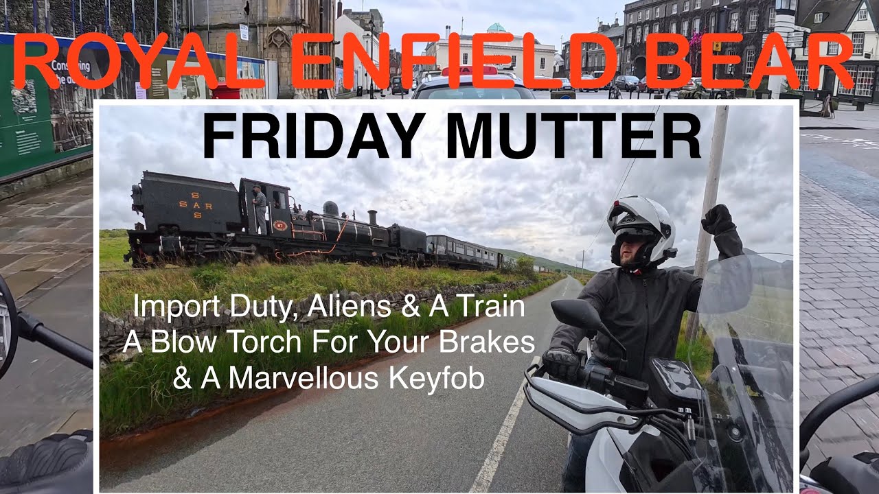 Импортные пошлины, иностранцы и поезд | Royal Enfield Bear Friday Mutter