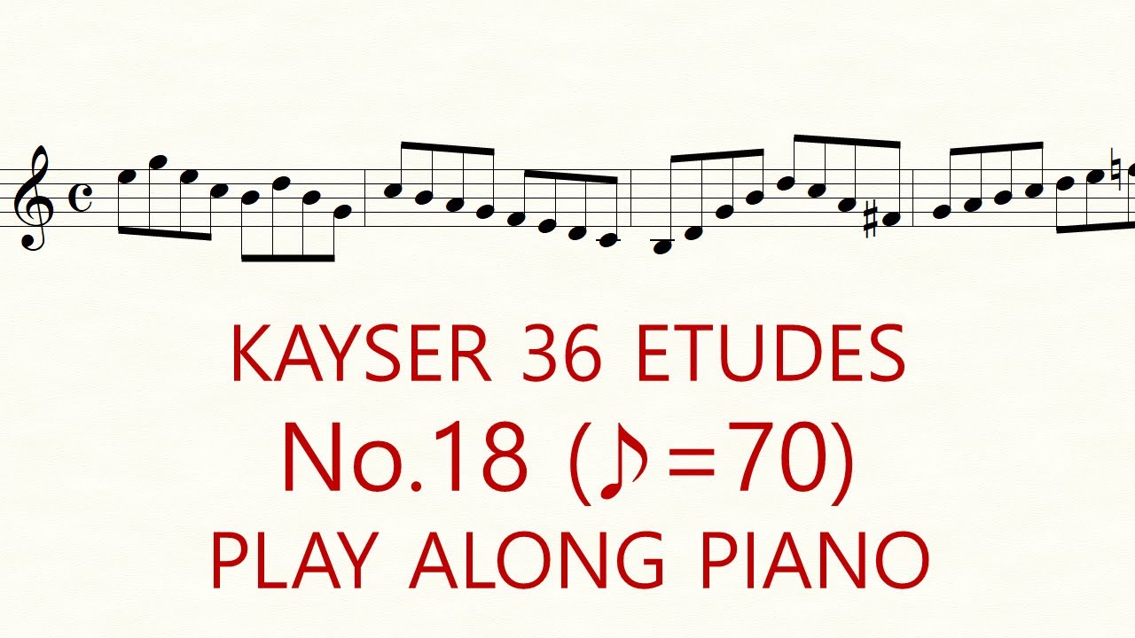 Kayser Violin Etude No.18 ♪=70 Slow Practice Play Along Piano 36 Etudes op.20