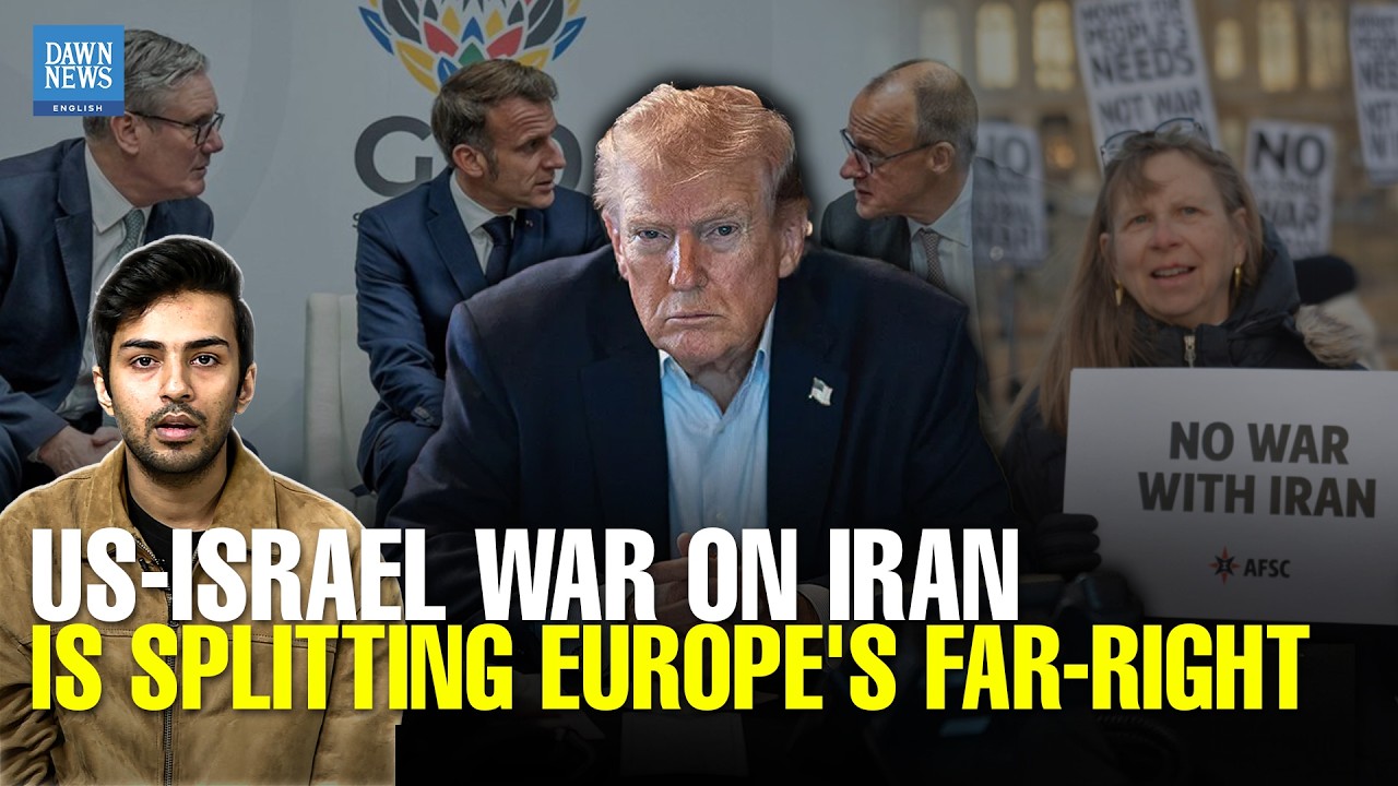 Why Europe’s Far Right Is Divided Over US-Israel's War On Iran | Dawn News English