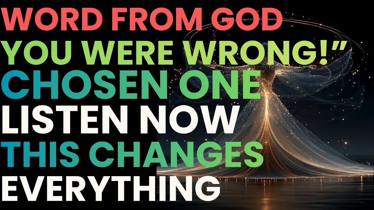 GOD: “YOU WERE WRONG!” ⚠️ CHOSEN ONE, LISTEN NOW – THIS CHANGES EVERYTHING!Divine Revelation Message