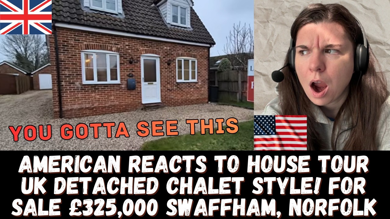 American reacts to HOUSE TOUR UK Detached Chalet Style! For Sale &pound;325,000 Swaffham, Norfolk