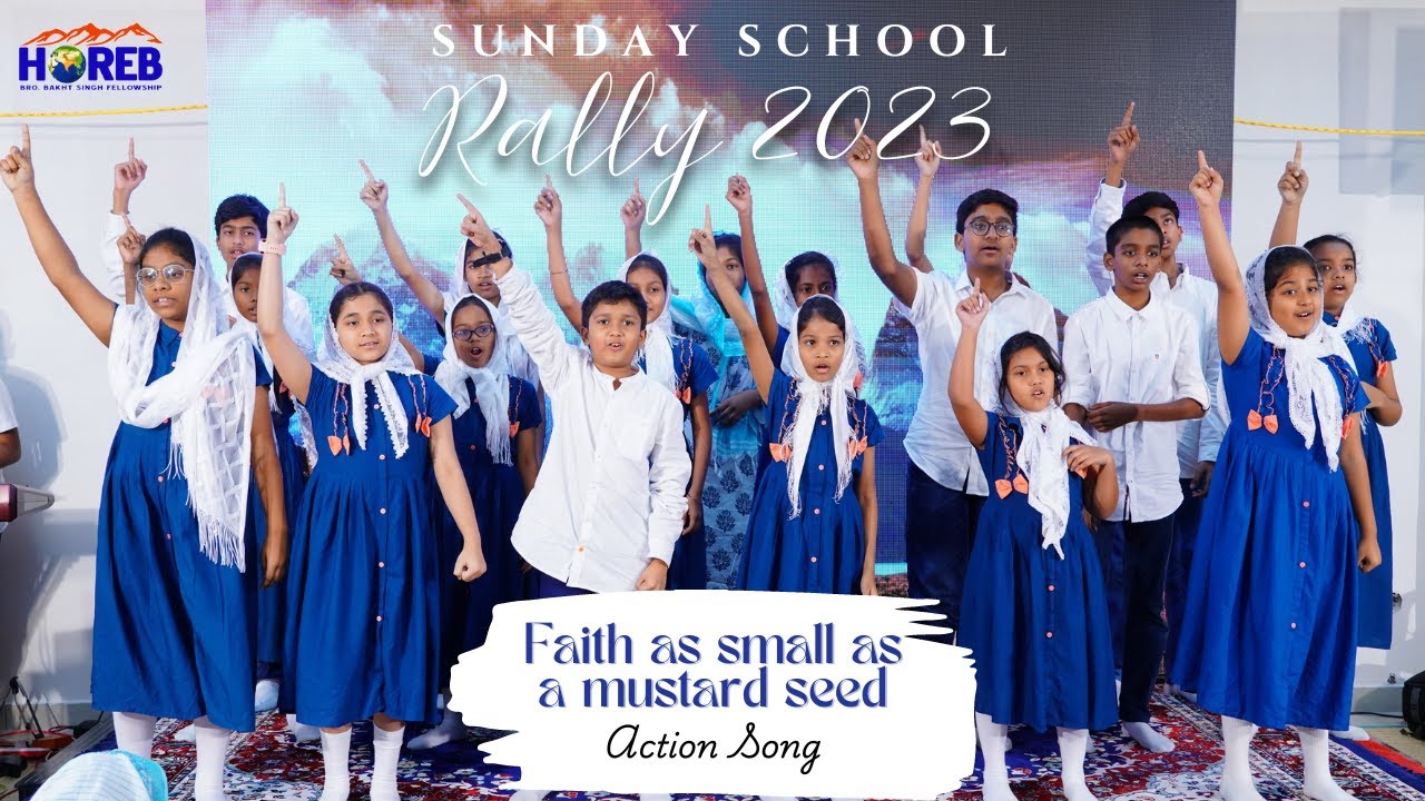 Faith as small as a mustard seed | Action Song | Sunday School Rally 2023 | HOREB Prayer House