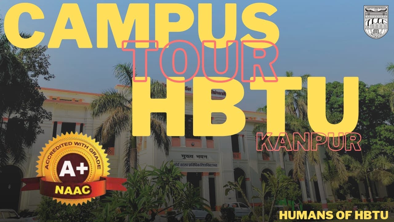 HBTU KANPUR CAMPUS TOUR | Harcourt Butler Technical University | HBTI | Humans Of HBTU | NAAC