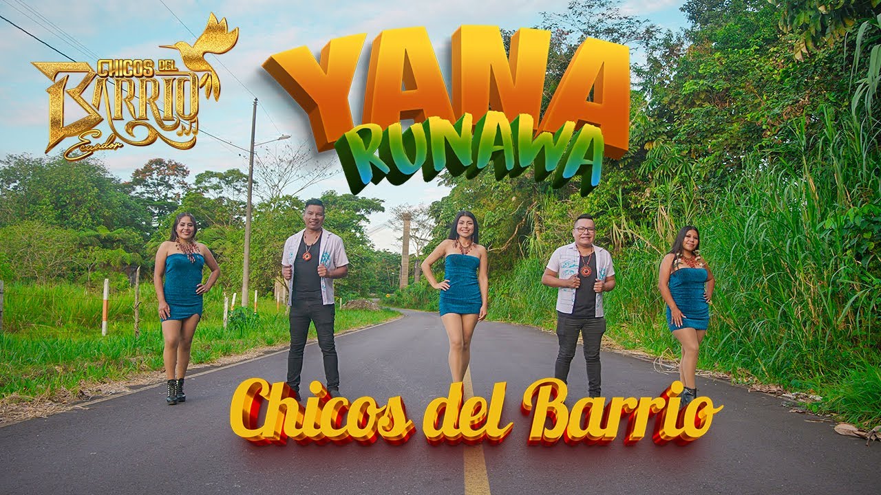 Chicos del Barrio - Yana Runawa (Video Oficial)