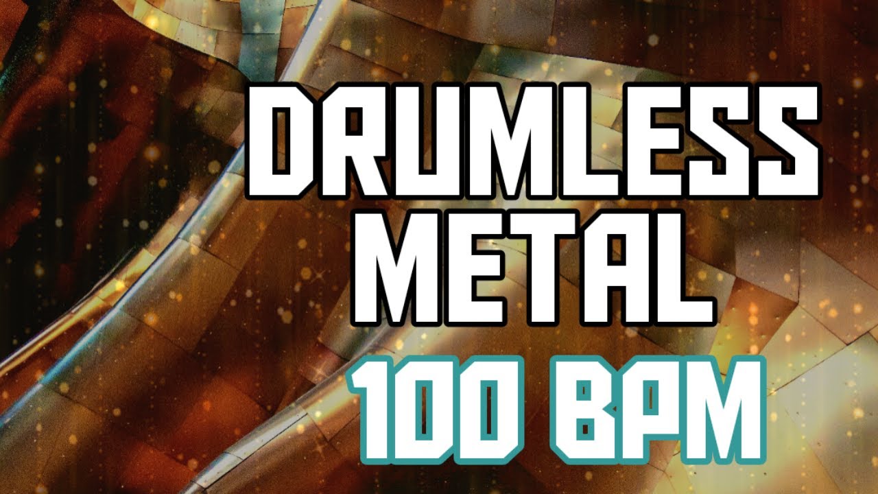 Drumless Metal Backing Track , No Drums metal Tracks 100 Bpm