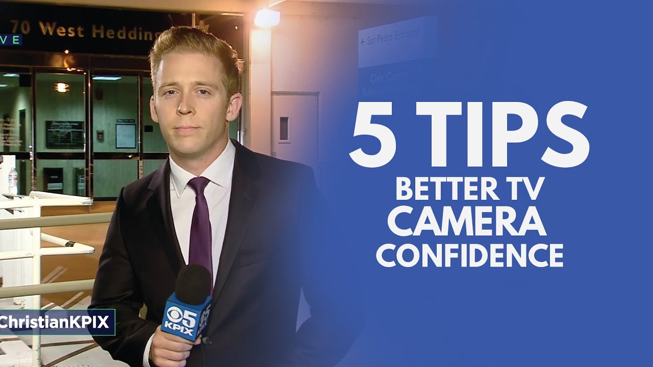 Camera Confidence: 5 Tips for Better Television Camera Presence
