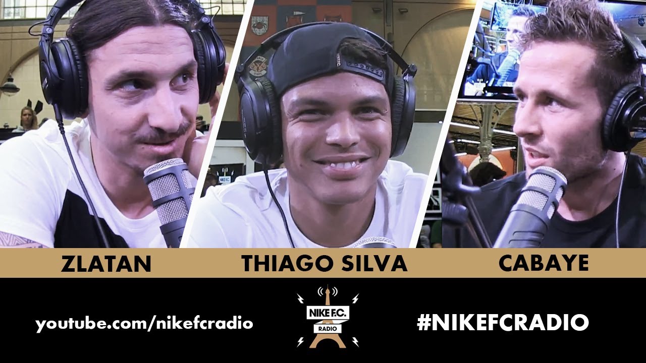 Zlatan Ibrahimovic, Thiago Silva & Yohan Cabaye, Hosted by Laura Leishman on #NIKEFCRADIO